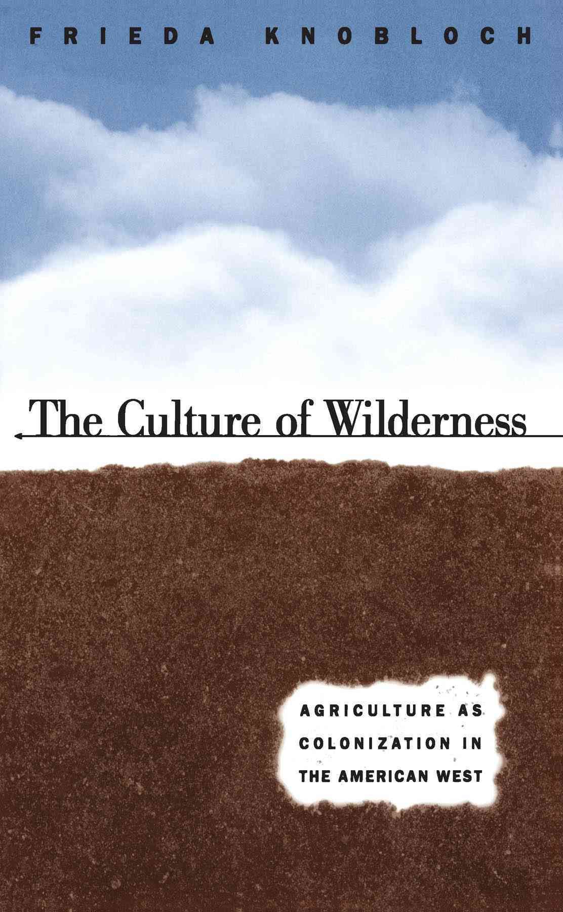 The Culture of Wilderness By Frieda Knobloch 9780807845851 (Paperback)