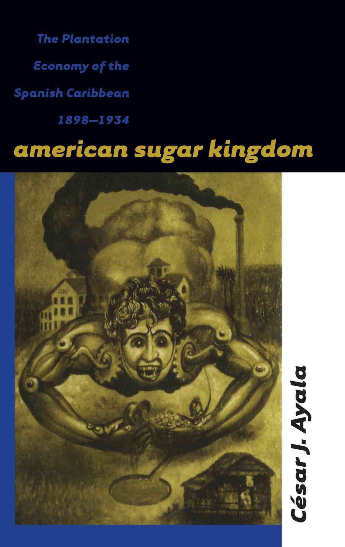 American Sugar Kingdom By César J. Ayala 9780807847886 (Paperback)