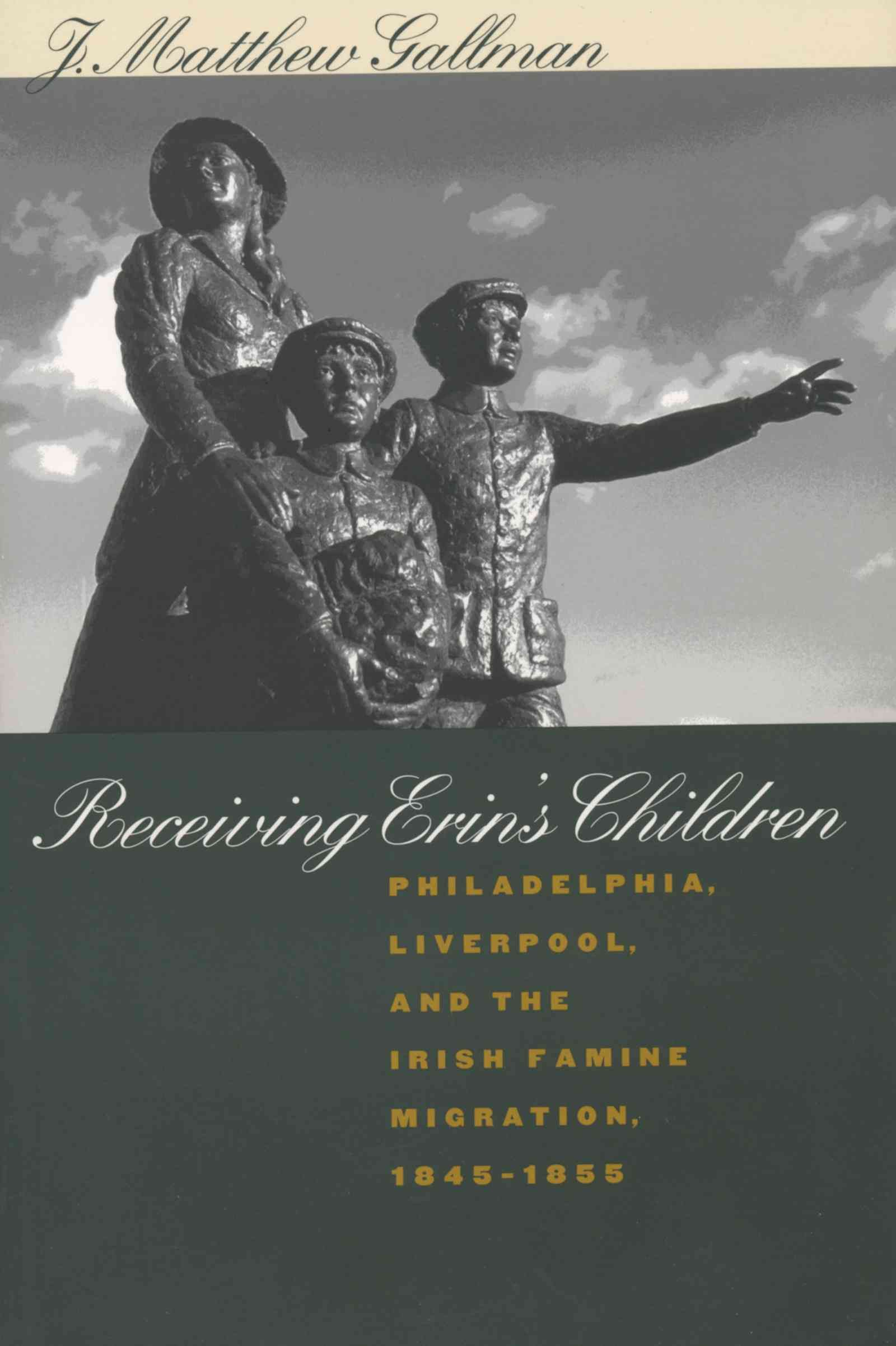 Receiving Erin's Children By J. Matthew Gallman 9780807848456
