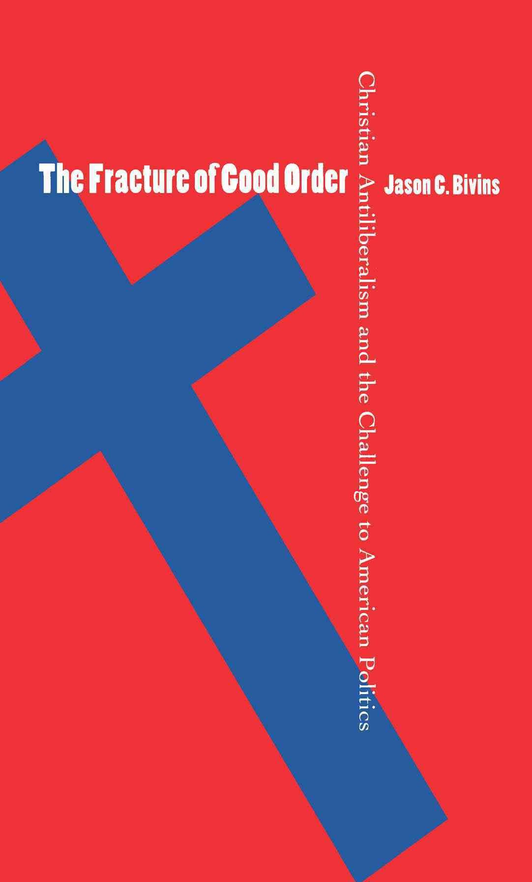 The Fracture of Good Order By Jason Bivins 9780807854686 (Paperback)