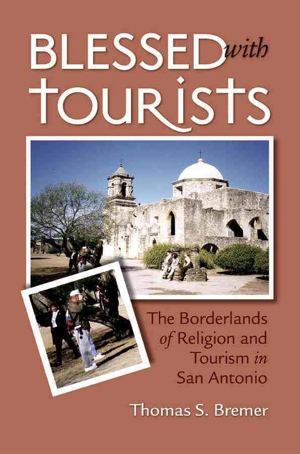 Blessed With Tourists By Thomas S. Bremer 9780807855805 (Paperback)