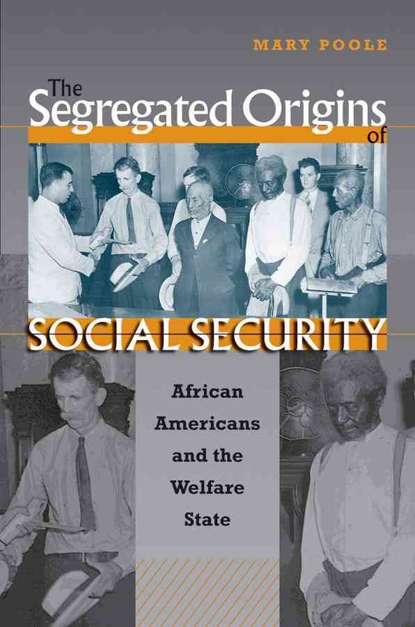 The Segregated Origins of Social Security By Mary Poole 9780807856888