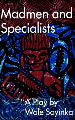 Madmen and Specialists By Professor Wole Soyinka 9780809012268