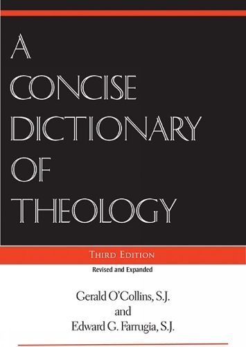 A Concise Dictionary of Theology, Third Edition By Gerald O'Collins