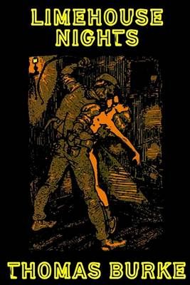 Limehouse Nights By Thomas (Wellesley College USA) Burke 9780809530946