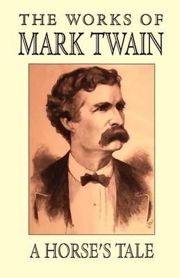 A Horse's Tale By Twain, Mark 9780809533503 (Paperback)