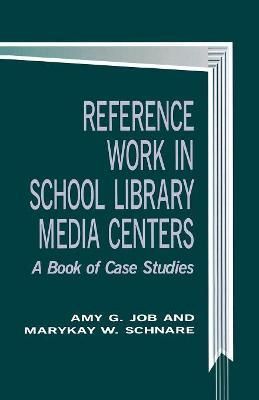 Reference Work in School Library Media Centers By Amy G. Job