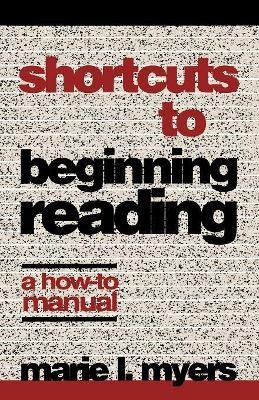 Shortcuts to Beginning Reading By Marie L. Myers 9780810832138