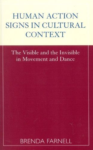 Human Action Signs in Cultural Context By Brenda Farnell 9780810840331
