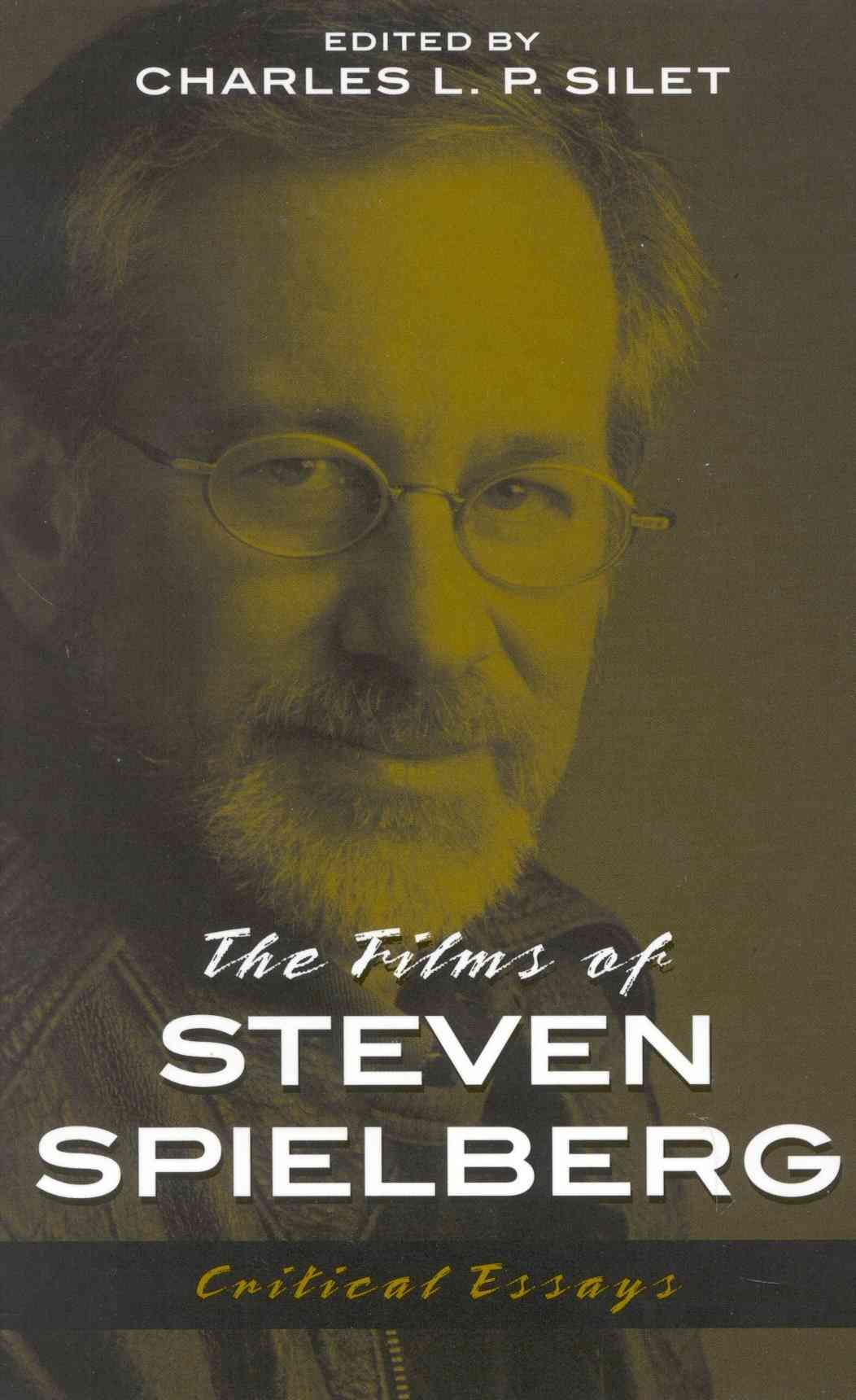 The Films of Steven Spielberg By Charles L. P. Silet 9780810841826