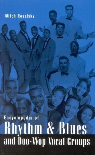 Encyclopedia of Rhythm and Blues and Doo-Wop Vocal Groups (Paperback)