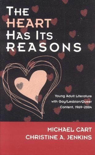 The Heart Has Its Reasons By Michael Cart 9780810850712 (Hardback)
