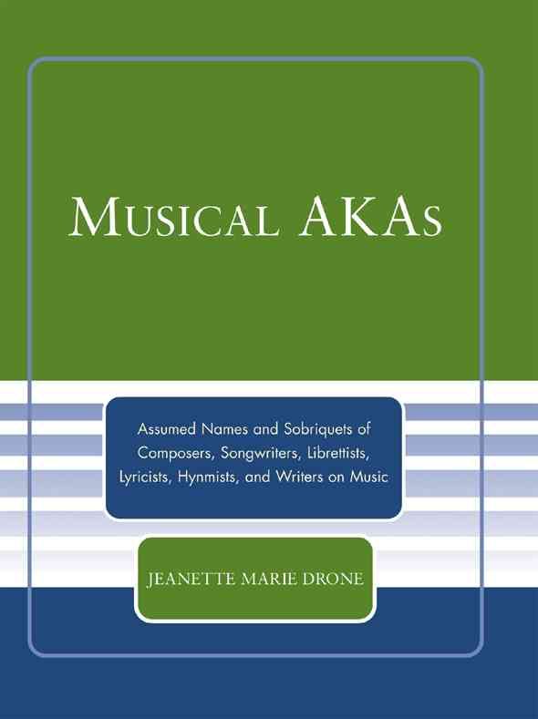 Musical AKAs By Jeanette Marie Drone 9780810857391 (Hardback)