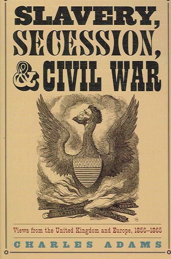 Slavery, Secession, and Civil War By Charles Adams 9780810858633