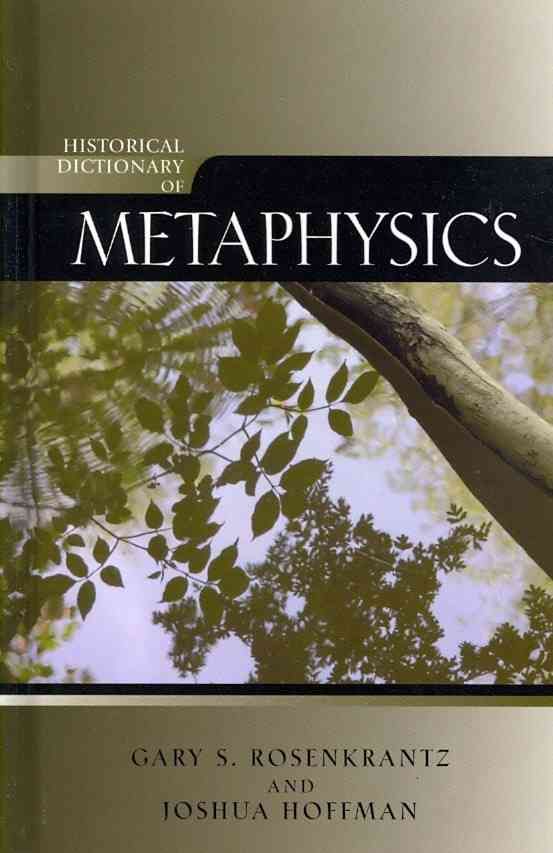 Historical Dictionary of Metaphysics By Gary Rosenkrantz 9780810859500