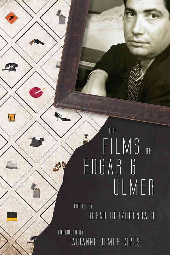 The Films of Edgar G. Ulmer By Bernd Herzogenrath 9780810867000
