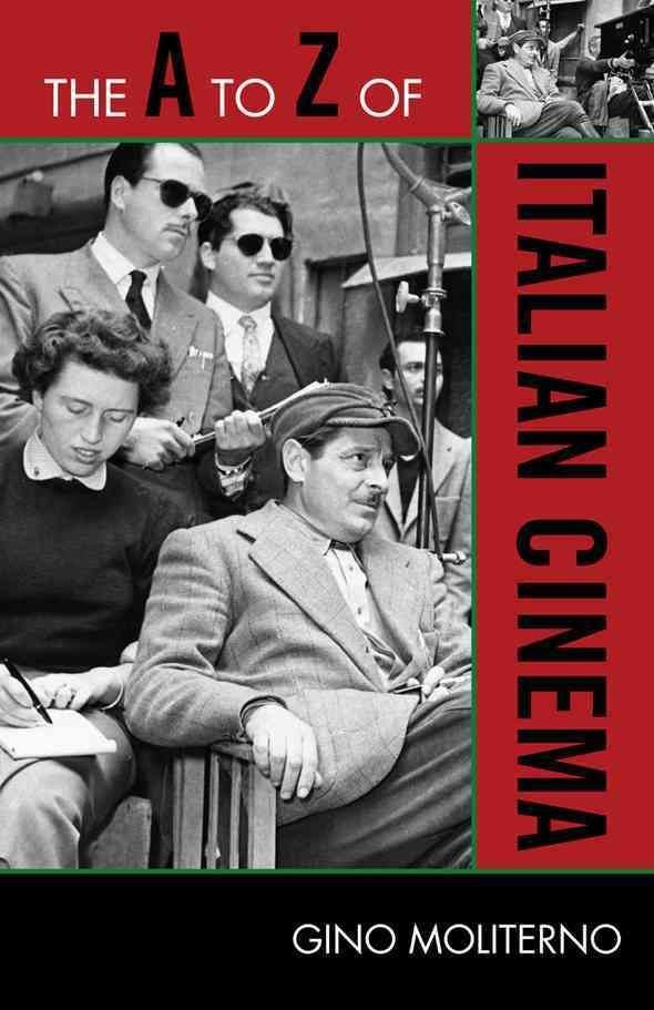 The A to Z of Italian Cinema By Gino Moliterno 9780810868960