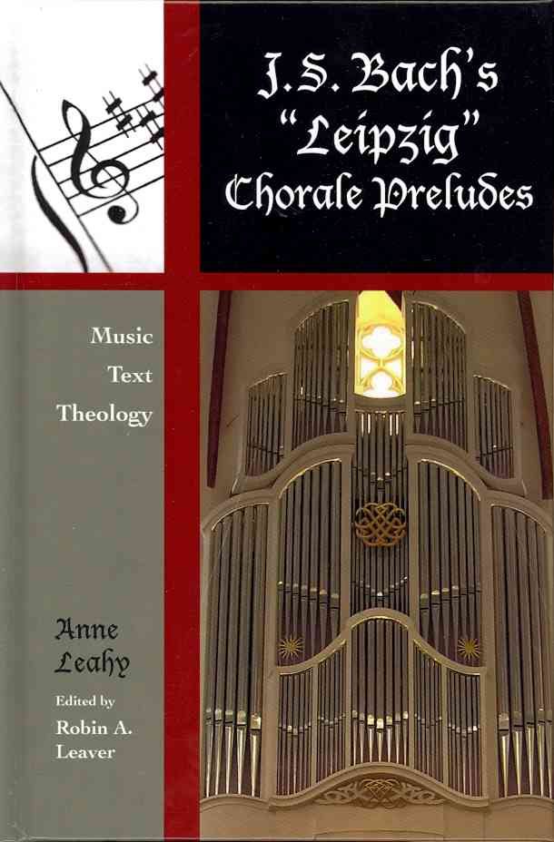 J. S. Bach's 'Leipzig' Chorale Preludes By Anne Leahy 9780810881815