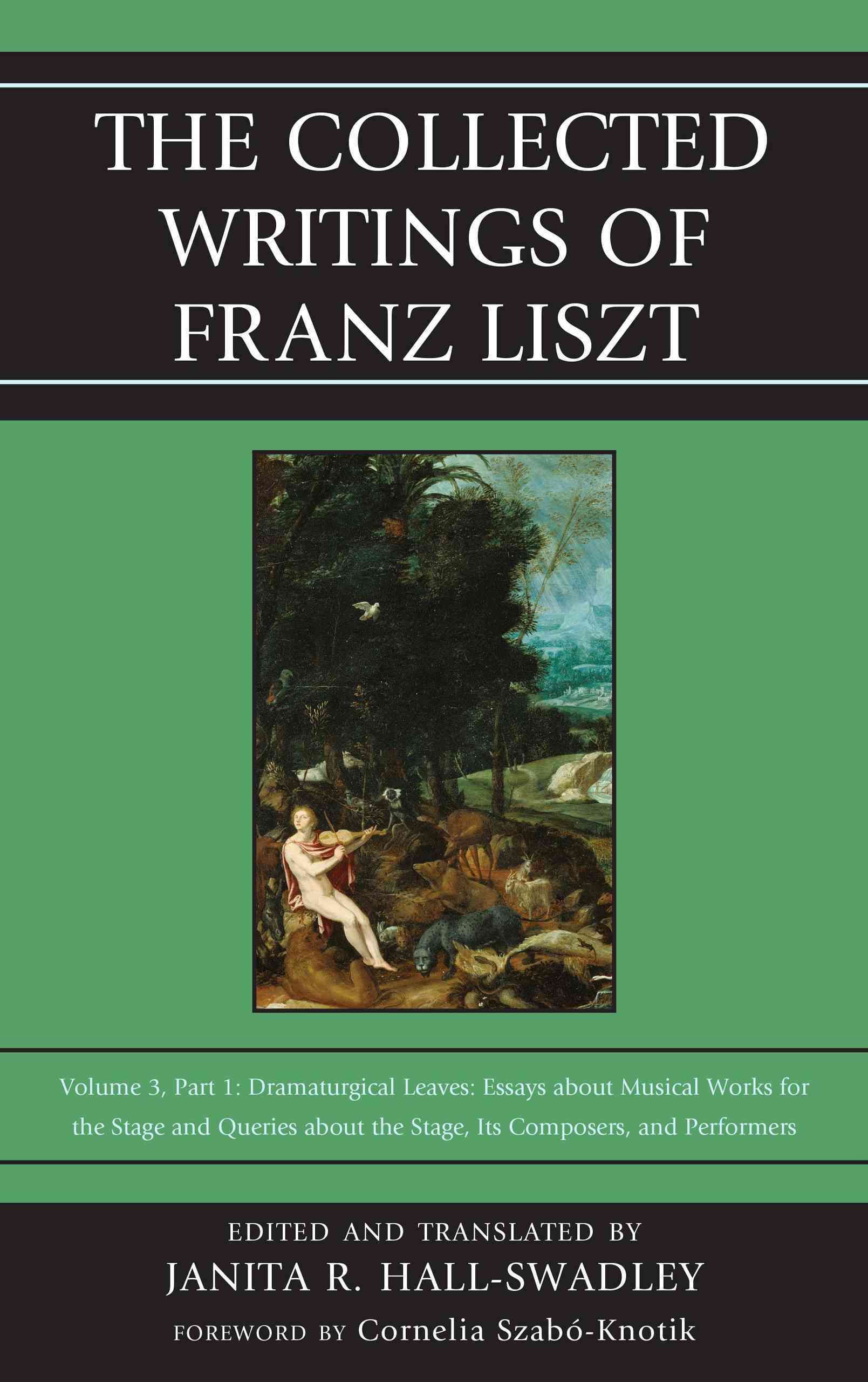 The Collected Writings of Franz Liszt By Janita R. Hall-Swadley