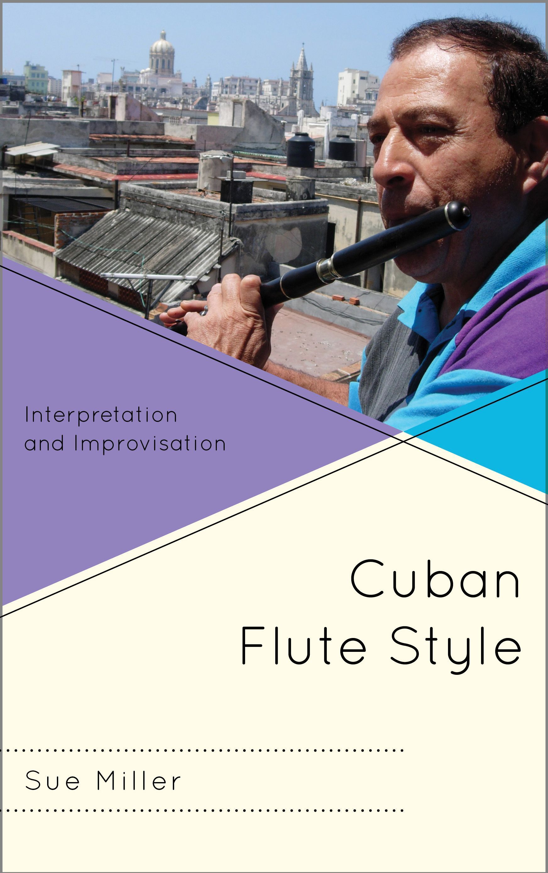 Cuban Flute Style By Sue Miller 9780810884410 (Hardback)