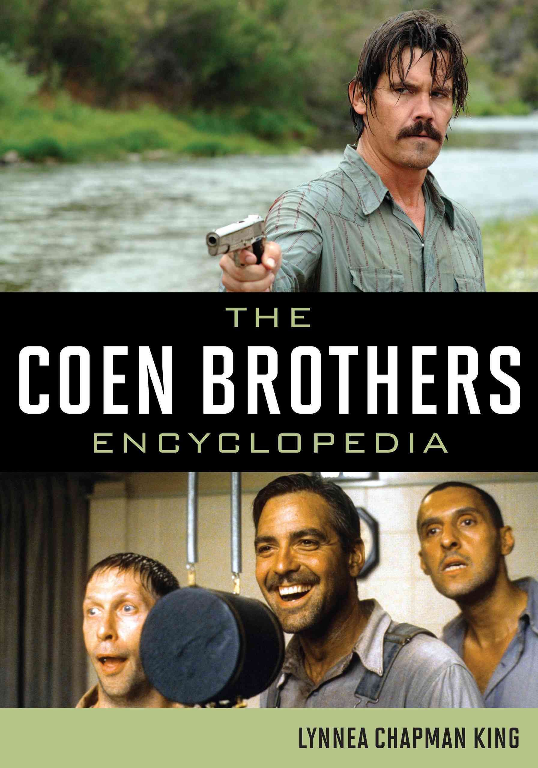 The Coen Brothers Encyclopedia By Lynnea Chapman King 9780810885769