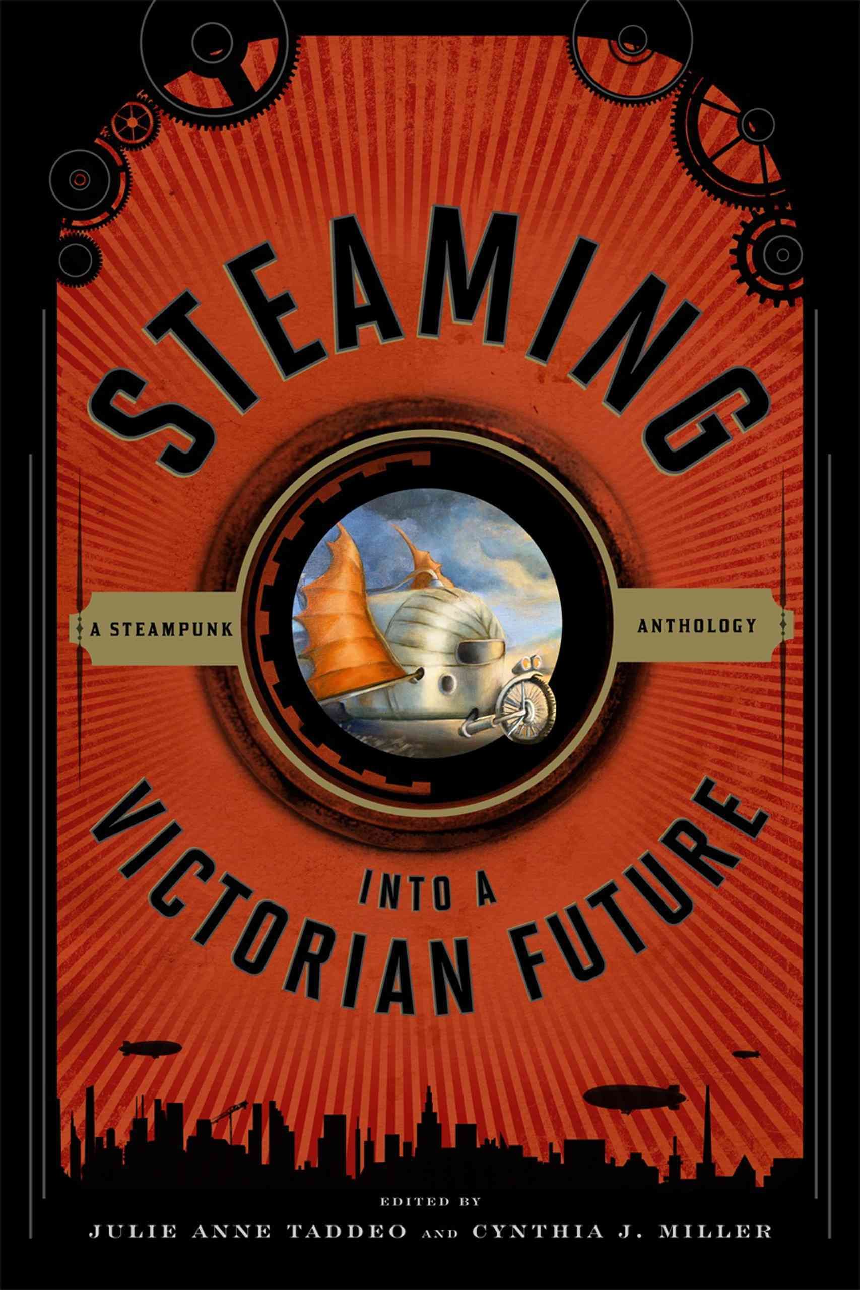 Steaming into a Victorian Future By Julie Anne Taddeo 9780810885868