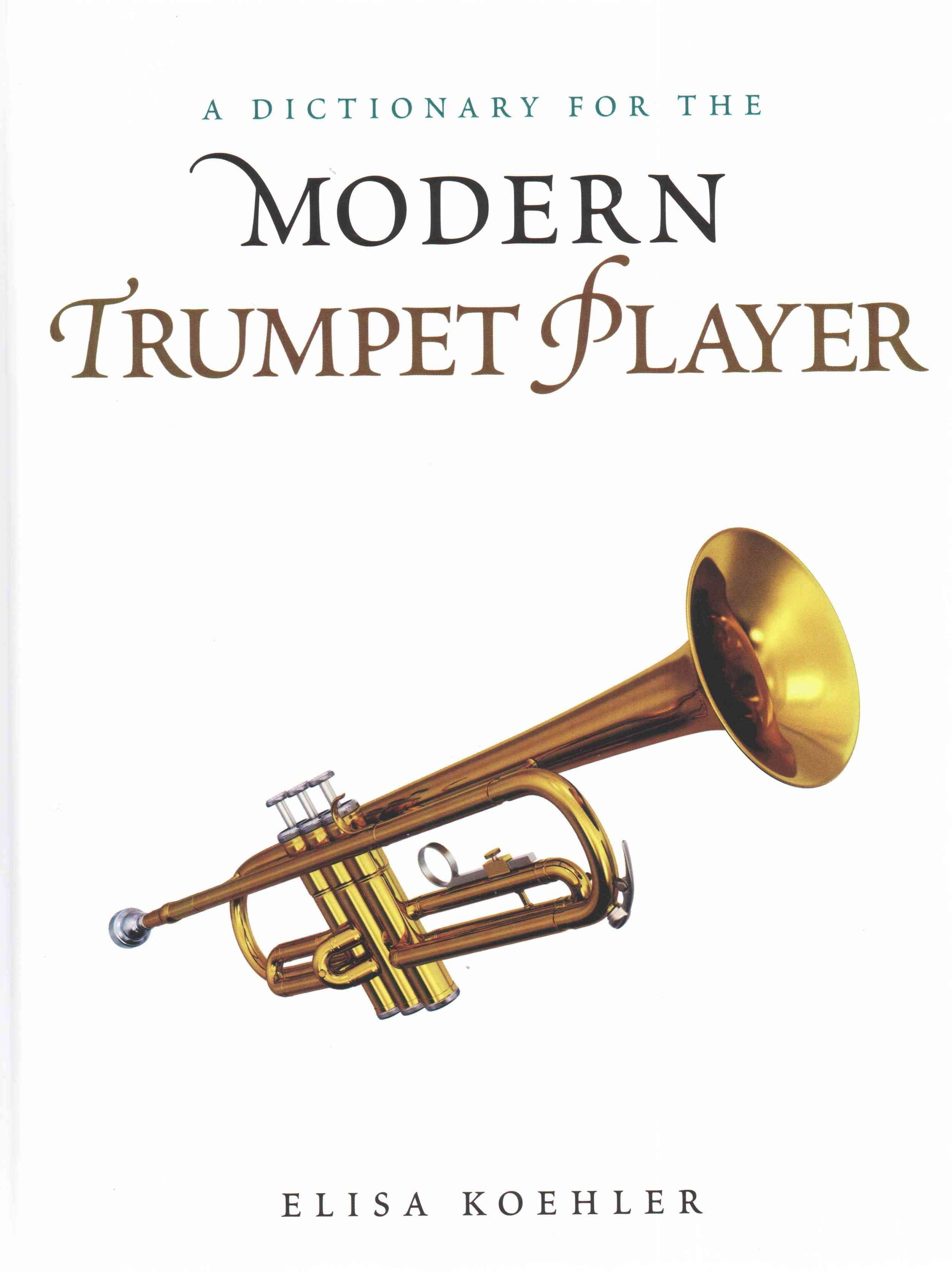 A Dictionary for the Modern Trumpet Player By Elisa Koehler (Hardback)