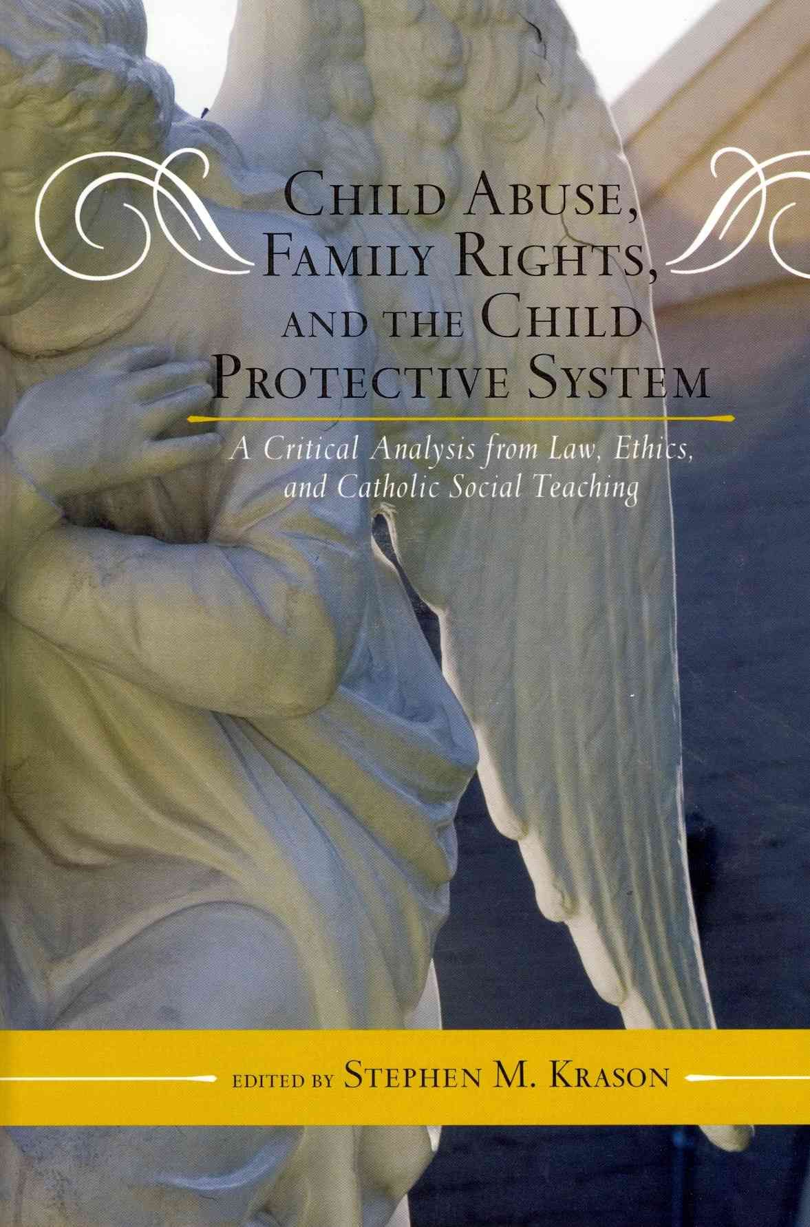Child Abuse, Family Rights, and the Child Protective System (Hardback)