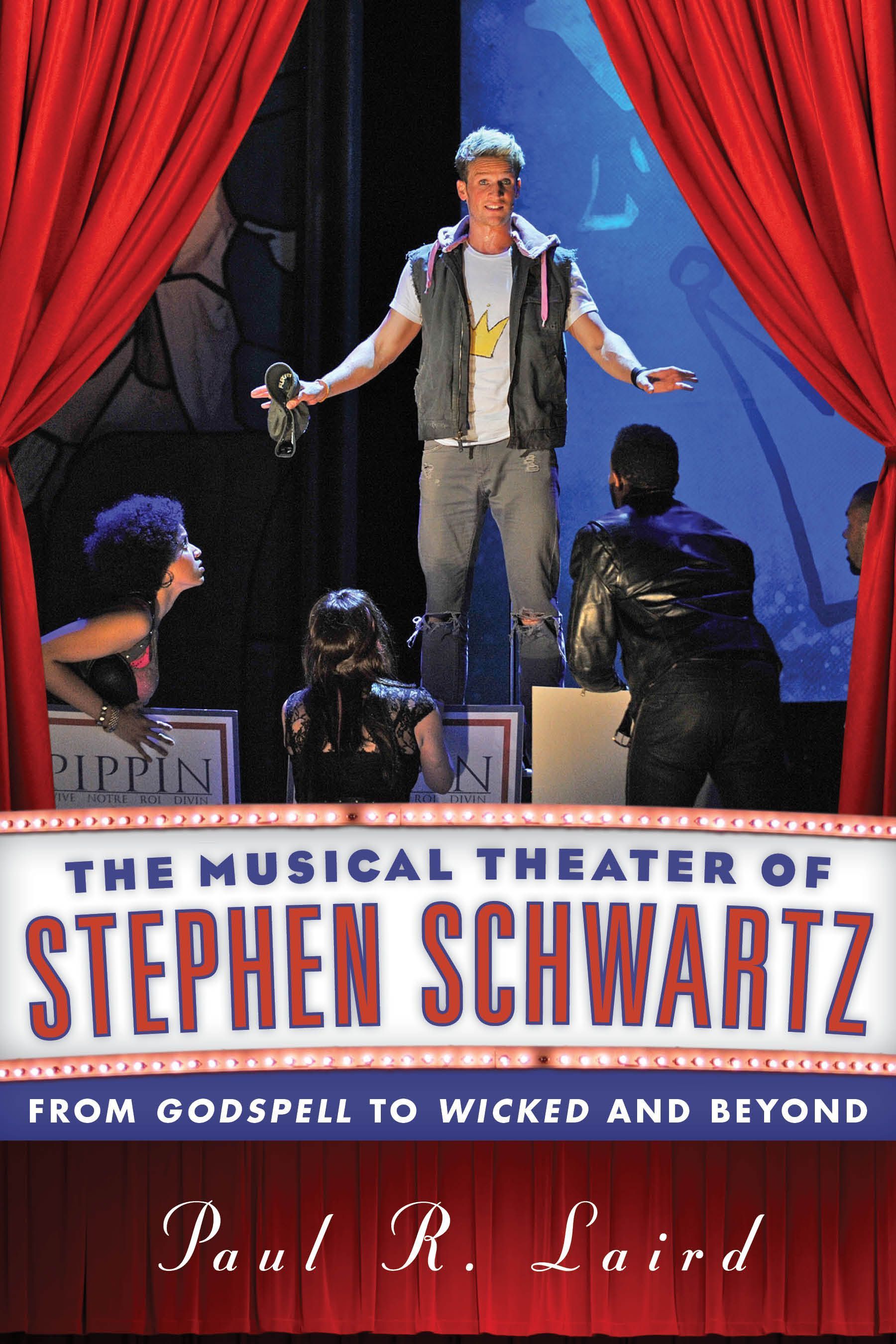 The Musical Theater of Stephen Schwartz By Paul R. Laird 9780810891913