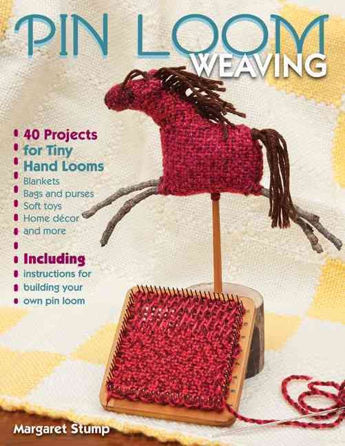 Pin Loom Weaving By Margaret Stump 9780811712484 (Paperback)