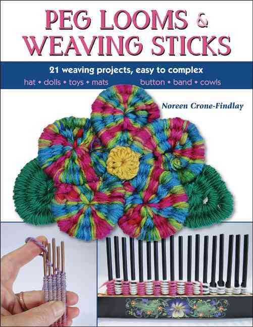 Peg Looms and Weaving Sticks By Noreen Crone-Findlay 9780811716123