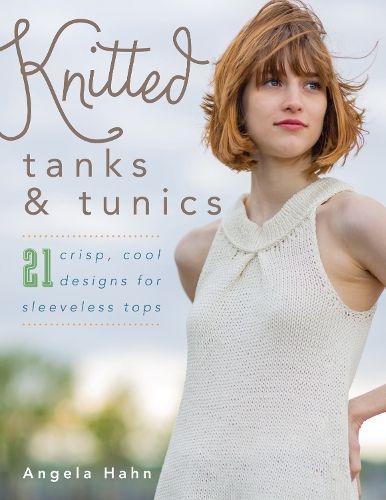 Knitted Tanks & Tunics By Angela Hahn 9780811717977 (Paperback)