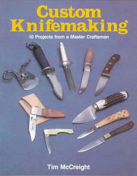 Custom Knifemaking By Tim McCreight 9780811721752 (Paperback)