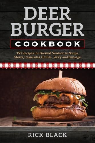 Deer Burger Cookbook By Rick Black 9780811736596 (Paperback)