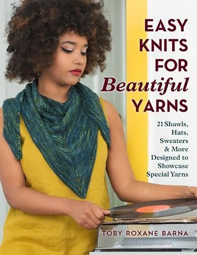 Easy Knits for Beautiful Yarns By Toby Roxane Barna 9780811738590