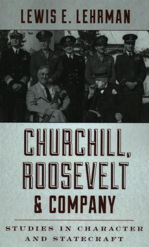 Churchill, Roosevelt & Company By Lewis E. Lehrman 9780811739436