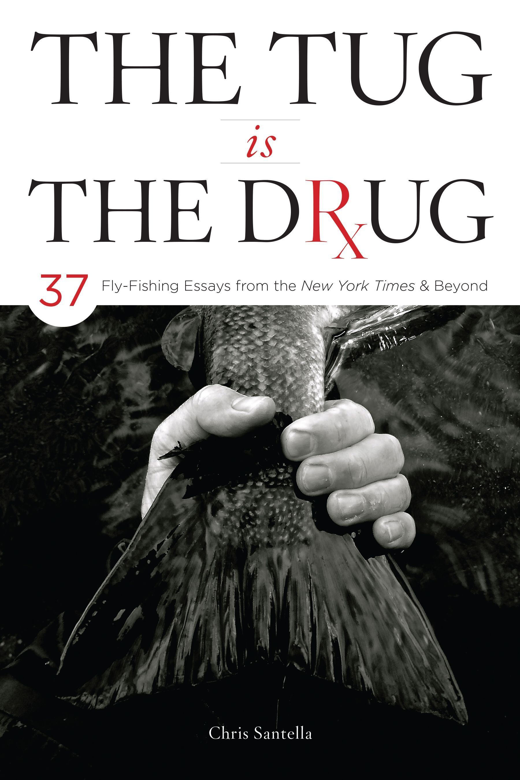 The Tug Is the Drug By Chris Santella 9780811771290 (Paperback)