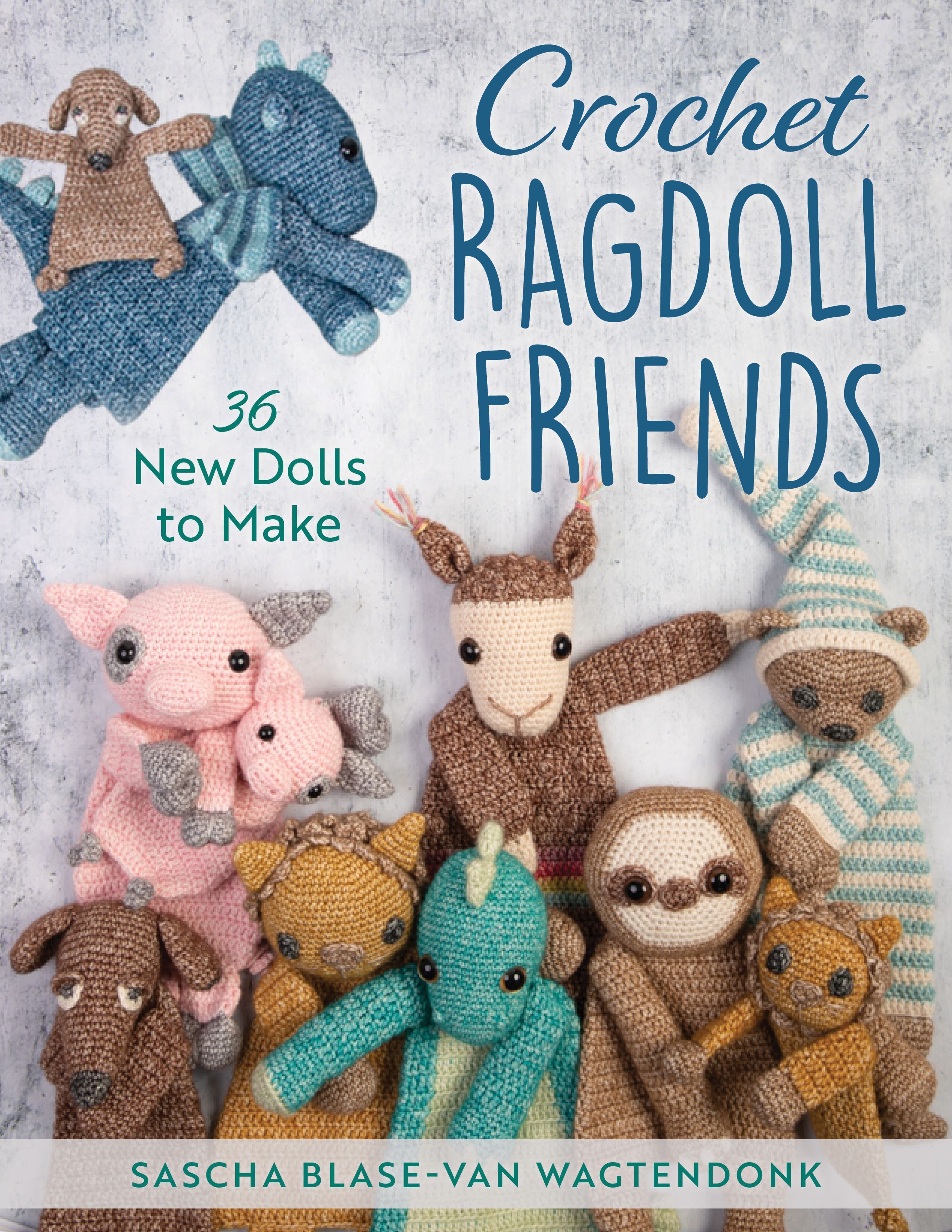 Crochet Ragdoll Friends By Sascha Blase-Van Wagtendonk 9780811771702