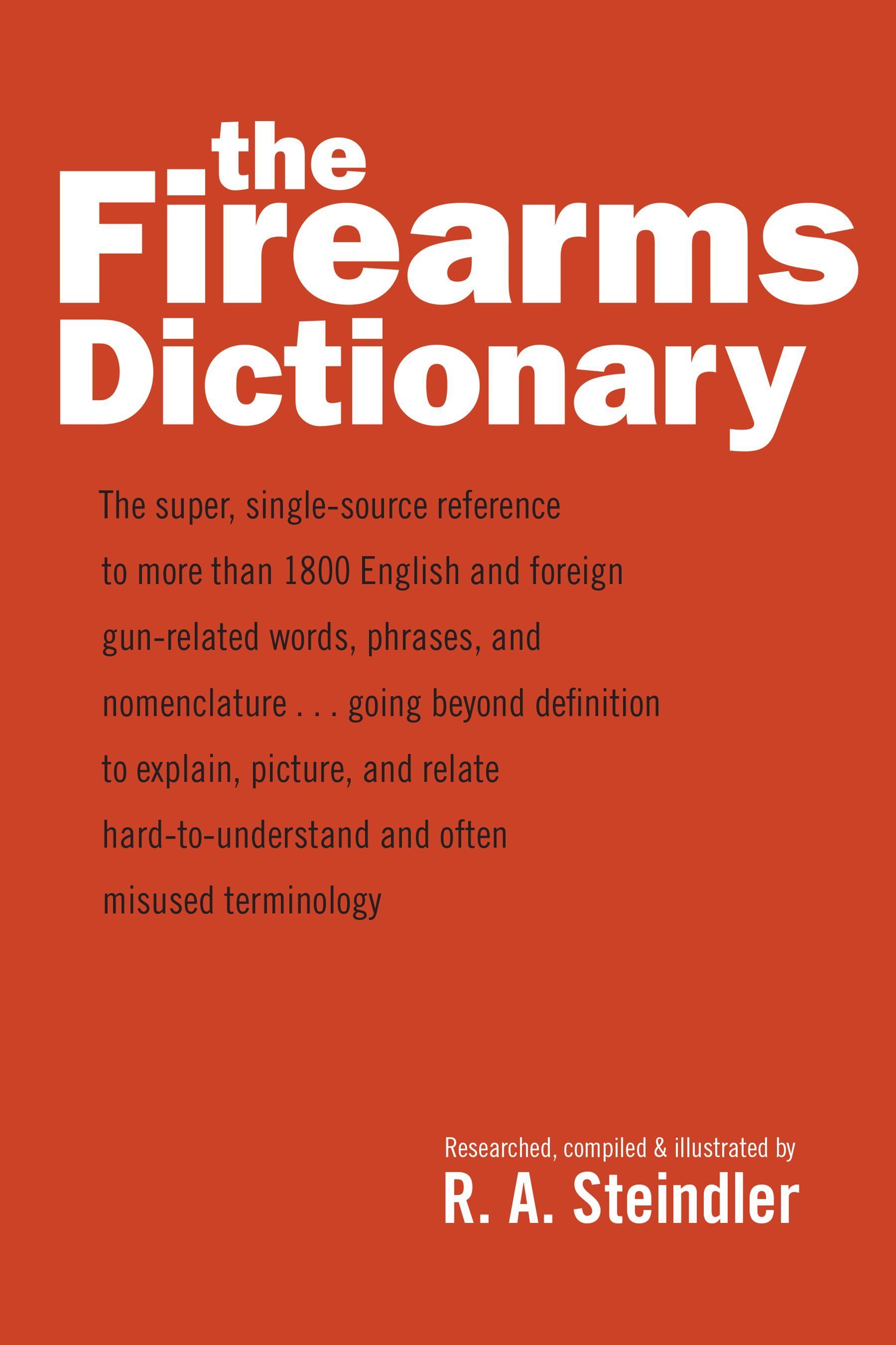The Firearms Dictionary By R. A. Steindler 9780811771771 (Paperback)