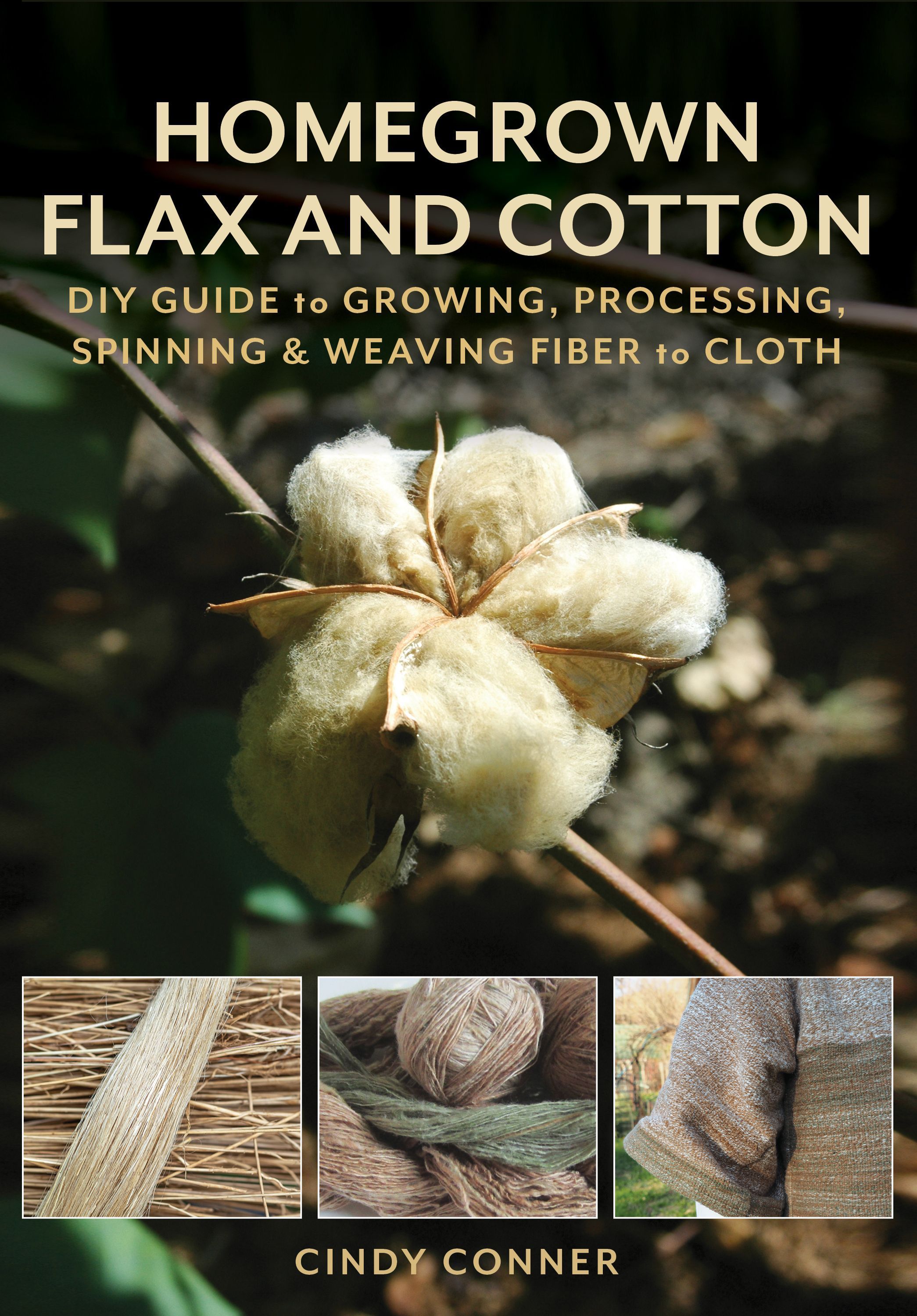 Homegrown Flax and Cotton By Cindy Conner 9780811772198 (Paperback)