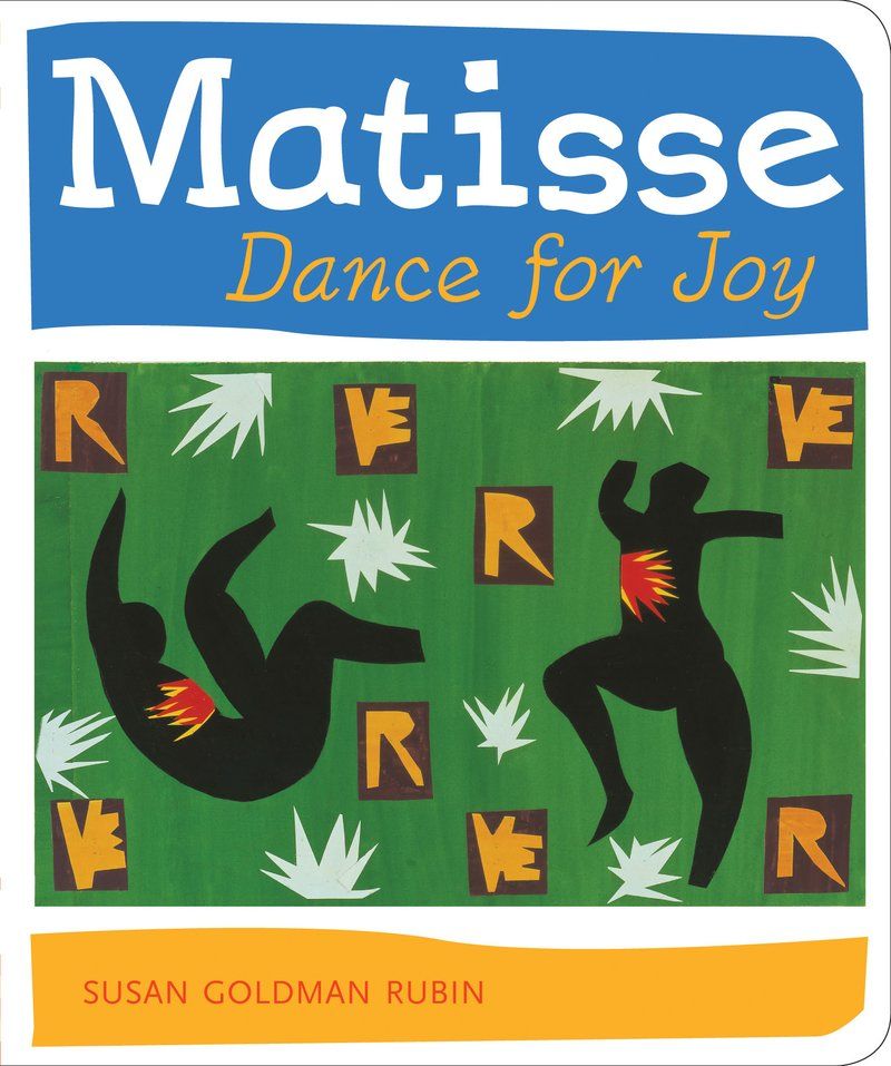 Matisse Dance with Joy By Susan Goldman Rubin 9780811862882 (Hardback)
