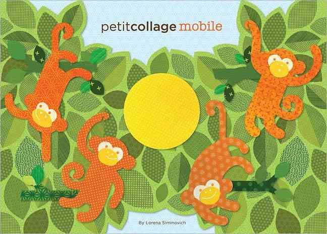 Petit Collage Mobile By Lorena Siminovich 9780811877626 (Book)