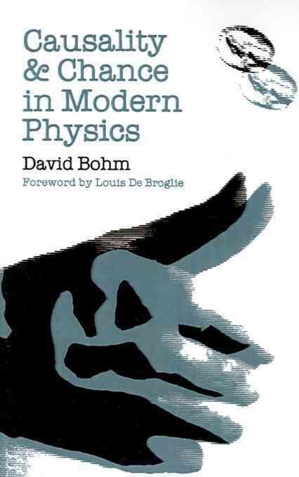 Causality and Chance in Modern Physics By David Bohm 9780812210026