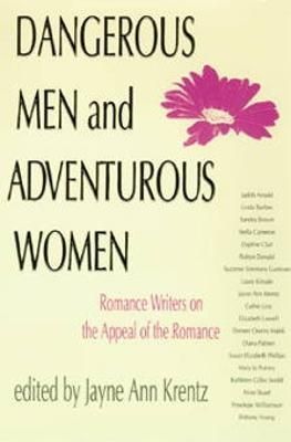 Dangerous Men and Adventurous Women By Jayne Ann Krentz (editor)