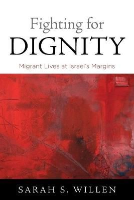 Fighting for Dignity By Sarah S. Willen 9780812224900 (Paperback)