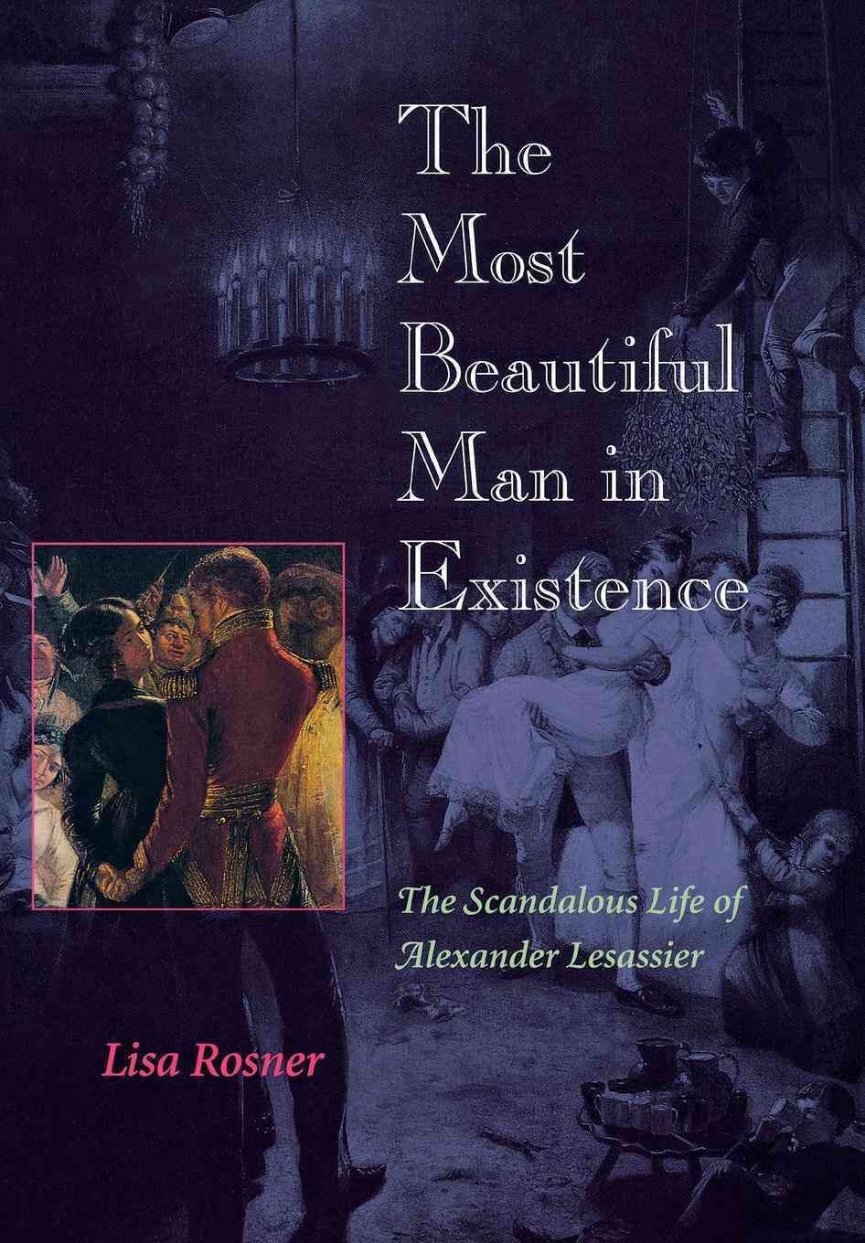 The Most Beautiful Man in Existence By Lisa Rosner 9780812234862