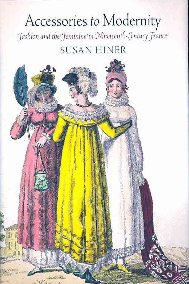 Accessories to Modernity By Susan Hiner 9780812242591 (Hardback)