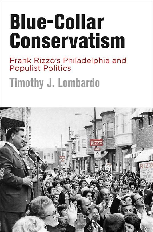 Blue-Collar Conservatism By Timothy J. Lombardo 9780812250541