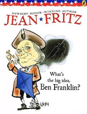 What's the Big Idea, Ben Franklin? 9780812405811 (Hardback)