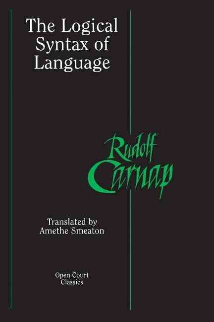 The Logical Syntax of Language By Rudolf Carnap 9780812695243